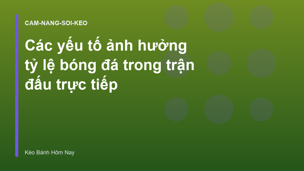 Các yếu tố ảnh hưởng tỷ lệ bóng đá trong trận đấu trực tiếp