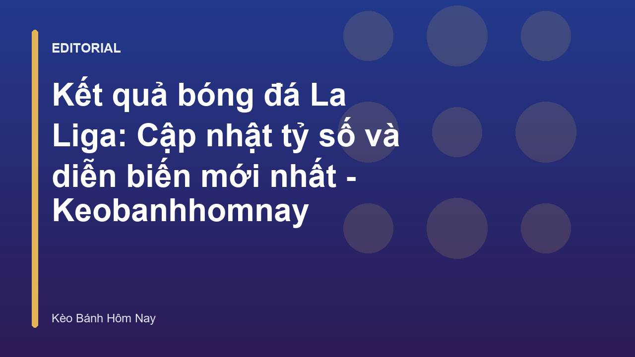 Cập nhật kết quả bóng đá La Liga mới nhất